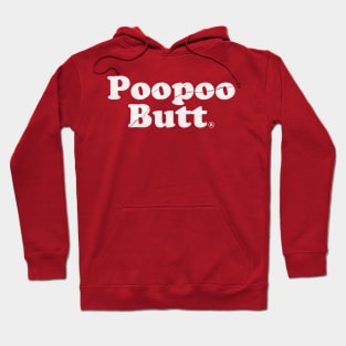 Poopoo Butt. Poop Humor Hoodie